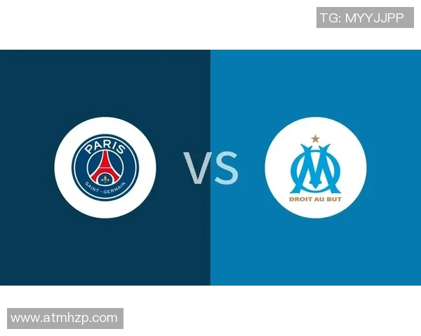 巴黎与马赛精彩对决全场回放分析及精彩瞬间回顾